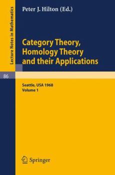 Paperback Category Theory, Homology Theory and Their Applications. Proceedings of the Conference Held at the Seattle Research Center of the Battelle Memorial In Book