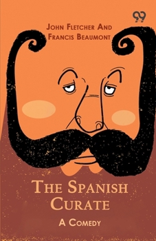 Paperback The Spanish Curate: A Comedy Book