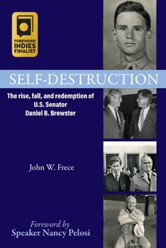 Paperback Self-Destruction: The rise, fall, and redemption of U.S. Senator Daniel B. Brewster Book