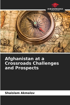 Paperback Afghanistan at a Crossroads Challenges and Prospects Book