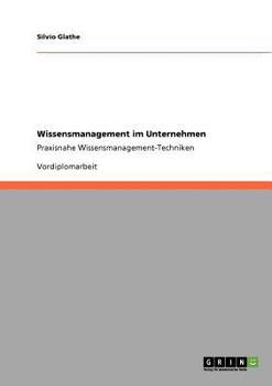 Paperback Wissensmanagement im Unternehmen: Praxisnahe Wissensmanagement-Techniken [German] Book