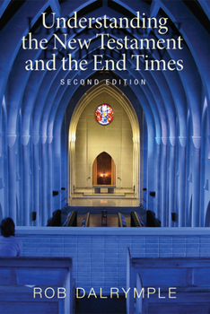 Hardcover Understanding the New Testament and the End Times, Second Edition Book