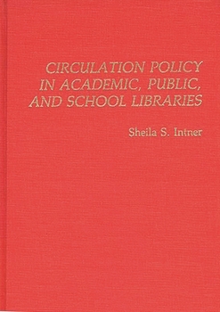 Hardcover Circulation Policy in Academic, Public, and School Libraries Book