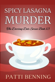 Spicy Lasagna Murder - Book #13 of the Darling Deli