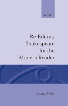 Hardcover Re-Editing Shakespeare for the Modern Reader: Based on Lectures Given at the Folger Shakespeare Library, Washington, D.C. Book