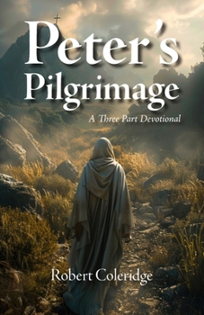 Paperback Peter's Pilgrimage: A Three Part Devotional Book