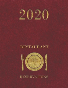 Restaurant Reservation 2020: Daily Hostess table reservation 365 day customer record and tracking book for restaurant log book Jan 2020 - Dec 2020 with red velvet cover