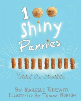 Paperback 100 Shiny Pennies: Shining Our Disabilities Book
