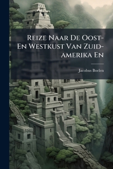 Paperback Reize Naar De Oost- En Westkust Van Zuid-amerika En [Dutch] Book