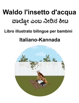 Italiano-Kannada Waldo l'insetto d'acqua Libro illustrato bilingue per bambini (Italian Edition)