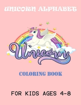 unicorn alphabet book for kids ages 4-8: a fun kids workbook unicorn activity book for girl for learning alphbet -alphabet books