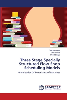 Paperback Three Stage Specially Structured Flow Shop Scheduling Models Book