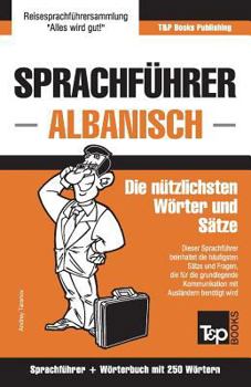 Paperback Sprachführer Deutsch-Albanisch und Mini-Wörterbuch mit 250 Wörtern [German] Book
