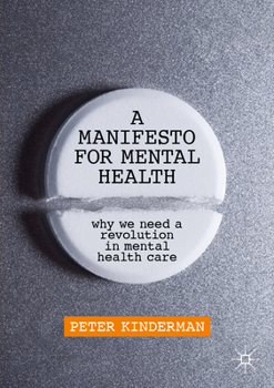 Paperback A Manifesto for Mental Health: Why We Need a Revolution in Mental Health Care Book