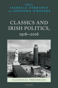 Hardcover Classics and Irish Politics, 1916-2016 Book