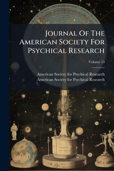 Journal of the American Society for Psychical Research, Volume 13