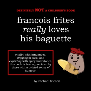Paperback Francois Frites Really Loves His Baguette Book