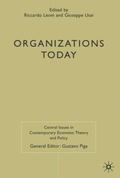 Organizations Today (Central Issues in Contemporary Economic Theory and Policy)