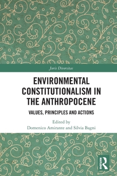 Paperback Environmental Constitutionalism in the Anthropocene: Values, Principles and Actions Book