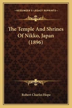 Paperback The Temple And Shrines Of Nikko, Japan (1896) Book