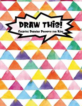 Paperback Draw This!: 100 Drawing Prompts to Boost Creativity - Rainbow Watercolor Triangles - Version 4 Book