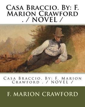 Paperback Casa Braccio. By: F. Marion Crawford . / NOVEL / Book