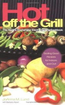Paperback Hot Off the Grill: The Healthy Exchanges Electric Cookbook Book