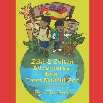 Paperback Zaki & Zoltan Adventures: HOLA from Madrid Zoo Book