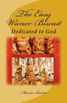 Paperback The Easy Wiener Biscuit: Dedicated to God Book
