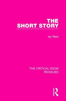 The Short Story (Critical Idiom) - Book  of the Critical Idiom