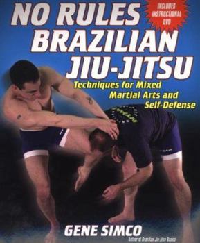 Paperback No Rules Brazilian Jiu-Jitsu: Techniques for Mixed Martial Arts and Self-Defense [With 1 CDROM] Book