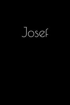 Paperback Josef: Notebook / Journal / Diary - 6 x 9 inches (15,24 x 22,86 cm), 150 pages. Personalized for Josef. Book