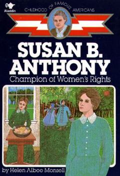 Susan B. Anthony: Champion of Women's Rights (Childhood of Famous Americans) - Book  of the Childhood of Famous Americans