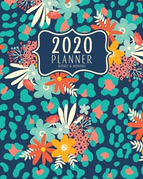 2020 Planner Weekly And Monthly: 2020 Planner January To December - 8x10 Size - Calendar Views And Vision Board - Blue And Teal Animal Print Floral Cover