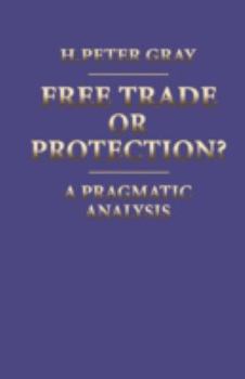 Paperback Free Trade or Protection?: A Pragmatic Analysis Book