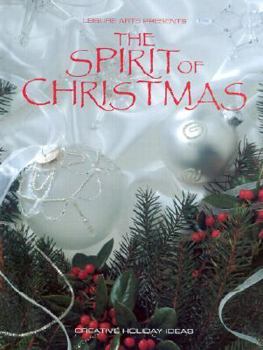 The Spirit of Christmas: Creative Holiday Ideas - Book #15 of the Spirit of Christmas