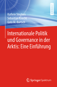 Paperback Internationale Politik Und Governance in Der Arktis: Eine Einführung [German] Book