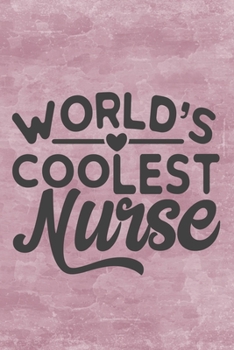 Paperback World's Coolest Nurse: Special Nurse Notebook to write in - my work, my life Book