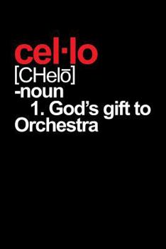 Cello: God's gift to orchestra: 6x9 inch 110 lined pages journal / notebook for cello players