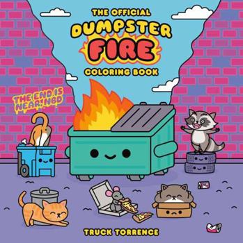 Paperback The Official Dumpster Fire Coloring Book