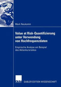 Paperback Value at Risk-Quantifizierung Unter Verwendung Von Hochfrequenzdaten: Empirische Analyse Am Beispiel Des Aktienkursrisikos [German] Book