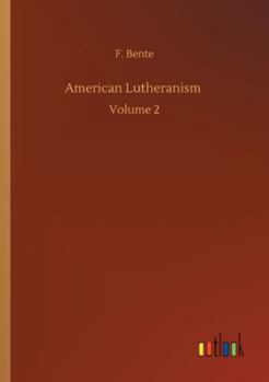 Paperback American Lutheranism: Volume 2 Book