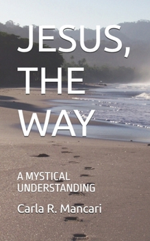 Paperback Jesus, the Way: A Mystical Understanding Book