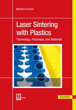 Hardcover Laser Sintering with Plastics: Technology, Processes, and Materials Book