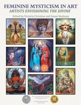Paperback Feminine Mysticism in Art: Artists Envisioning the Divine Book