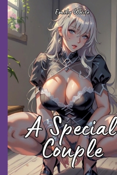 Paperback A Special Couple: Hot Erotic Short Stories Illustrated with Hentai Pictures Book