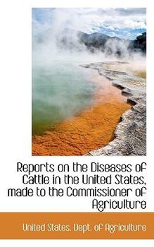 Paperback Reports on the Diseases of Cattle in the United States, Made to the Commissioner of Agriculture Book
