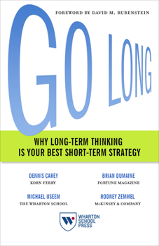 Paperback Go Long: Why Long-Term Thinking Is Your Best Short-Term Strategy Book