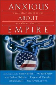 Paperback Anxious about Empire: Theological Essays on the New Global Realities Book