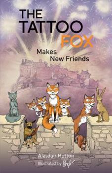 Paperback The Tattoo Fox Makes New Friends Book